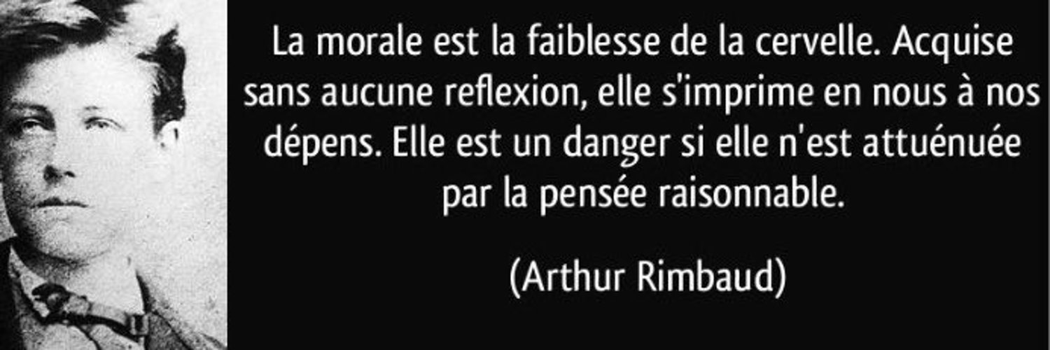 la morale est la faiblesse de la cervelle